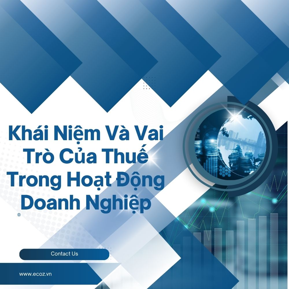 Khái Niệm Và Vai Trò Của Thuế Trong Hoạt Động Doanh Nghiệp